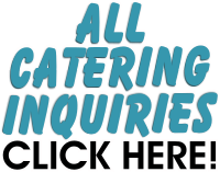 all catering inquiries click here